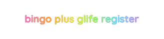 Bingo Plus Glife Register